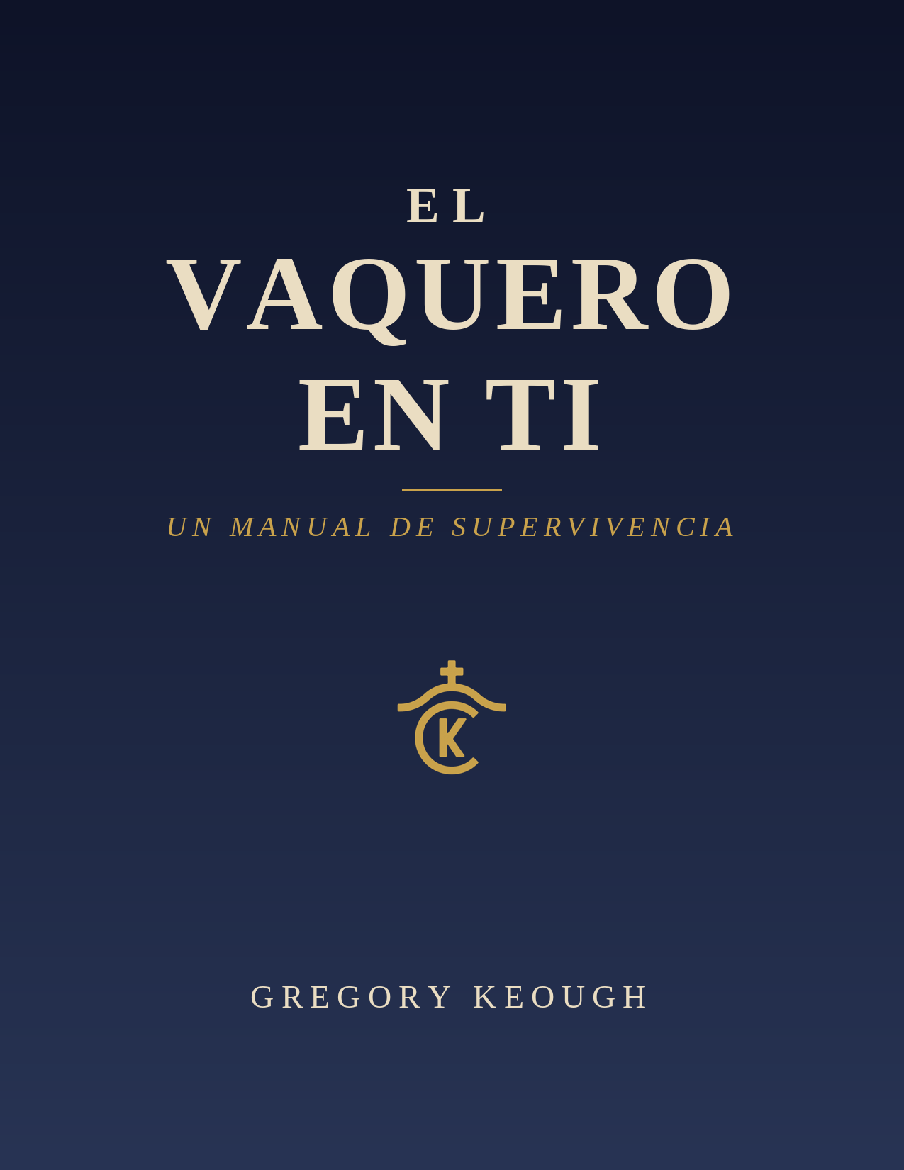 El Vaquero En Ti, un manual de supervivencia gratuito de Greg Keough, portada del libro